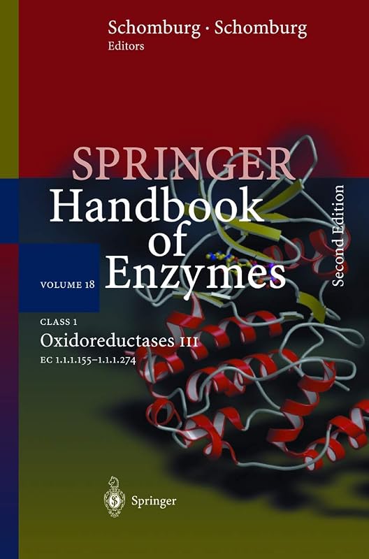 Class 1 . Oxidoreductases III: EC 1.1.1.155 - 1.1.1.274 (Springer Handbook of Enzymes, 18) by Dietmar Schomburg