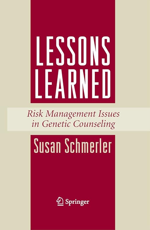 Lessons Learned: Risk Management Issues in Genetic Counseling by Susan Schmerler