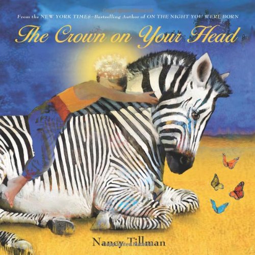 The Crown on Your Head by Nancy Tillman