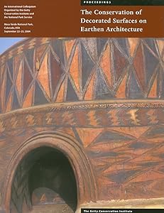 The Conservation of Decorated Surfaces on Earthen Architecture (Symposium Proceedings) by Leslie Rainer