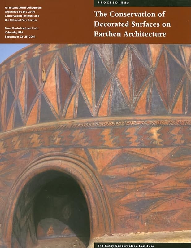 The Conservation of Decorated Surfaces on Earthen Architecture (Symposium Proceedings) by Leslie Rainer
