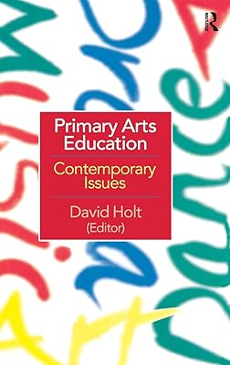 Primary Arts Education: Contemporary Issues