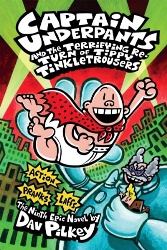 Captain Underpants and the Terrifying Return of Tippy Tinkletrousers by Dav Pilkey