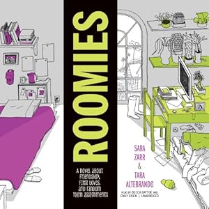 Roomies: A Novel About Friendship, First Loves, and Random Room Assignments: Library Edition