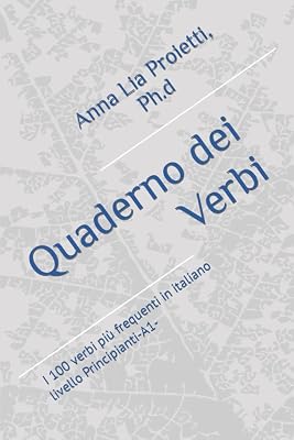 Quaderno dei Verbi: Eserciziario dei 100 verbi più frequenti in italiano (Italian verbs workbooks)