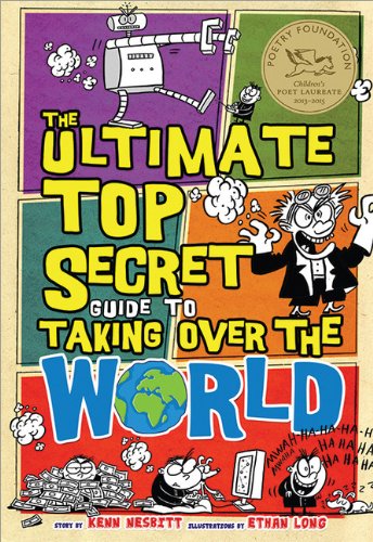 The Ultimate Top Secret Guide to Taking Over the World by Kenn Nesbitt
