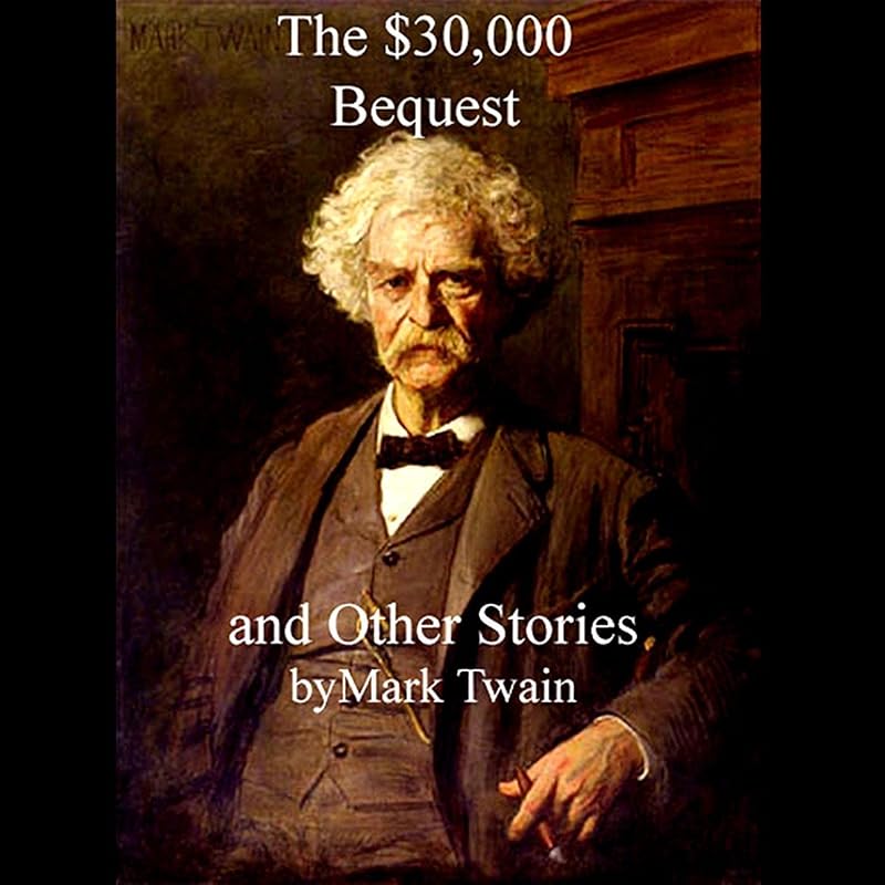 The $30,000 Bequest and Other Stories by Mark Twain