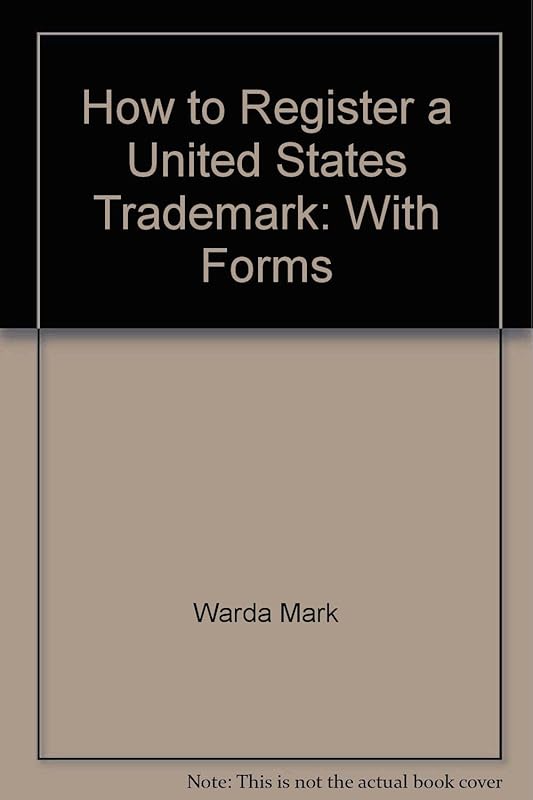 How to Register a United States Trademark: With Forms by Mark Warda