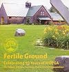 Fertile Ground: Celebrating 40 Years of MOFGA