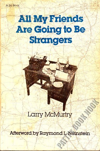 All My Friends Are Going to Be Strangers by Larry Mcmurtry