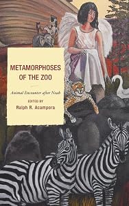 Metamorphoses of the Zoo: Animal Encounter after Noah (Toposophia: Thinking Place/Making Space)