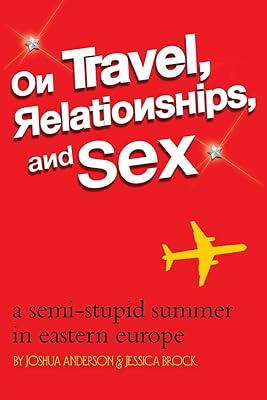On Travel, Relationships, and Sex