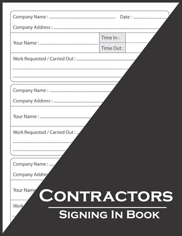 Contractors Signing In Book: Visitor and Contractor Sign In and Sign Out log Book, Construction Site Log Book, 110 Pages, 8.5 x 11 A4 by Contractors Books