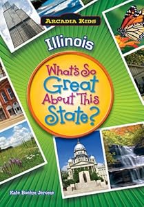 Illinois: What's So Great About This State
