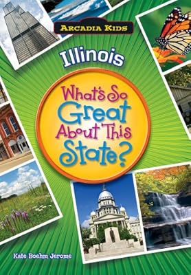 Illinois: What's So Great About This State