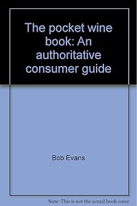 The pocket wine book: An authoritative consumer guide by Bob Evans