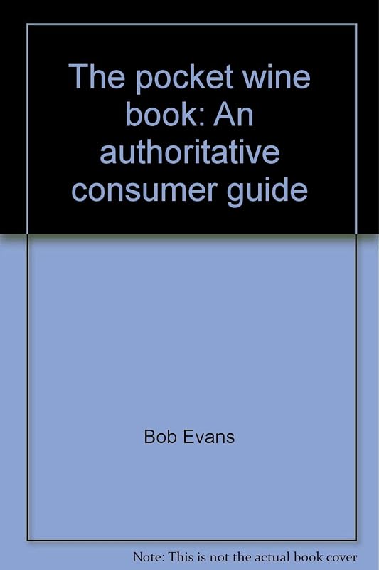The pocket wine book: An authoritative consumer guide by Bob Evans