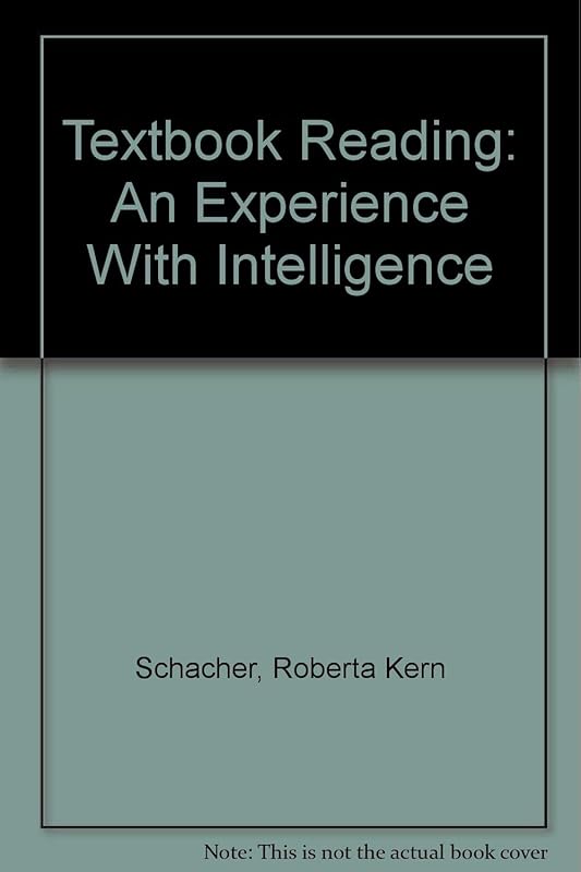 Textbook Reading: An Experience with Intelligence by Roberta Kern Schacher