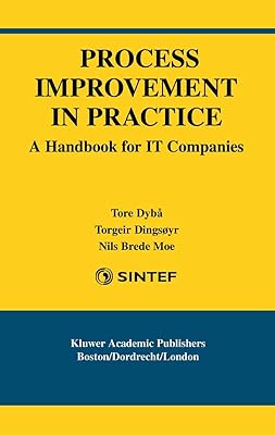 Process Improvement in Practice: A Handbook for IT Companies (International Series in Software Engineering 9)