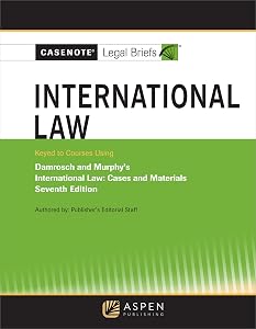 Casenote Legal Briefs: International Law, Keyed to Damrosch and Murphy's (Casenote Legal Briefs Series)