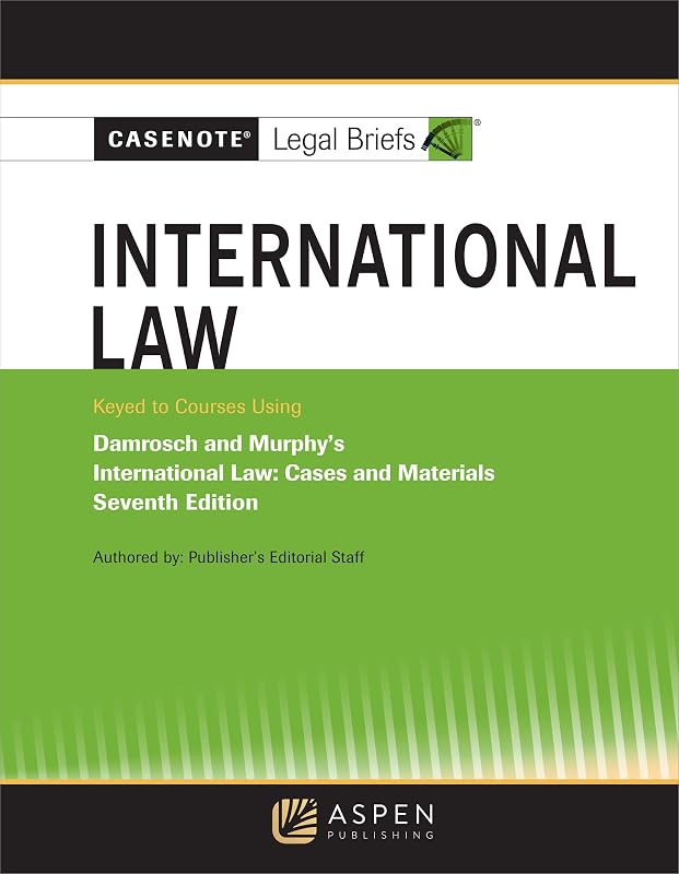 Casenote Legal Briefs: International Law, Keyed to Damrosch and Murphy's (Casenote Legal Briefs Series) by Casenote Legal Briefs
