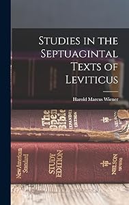 Studies in the Septuagintal Texts of Leviticus by Harold Marcus Wiener