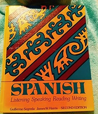 Spanish: Listening, Speaking, Reading, Writing