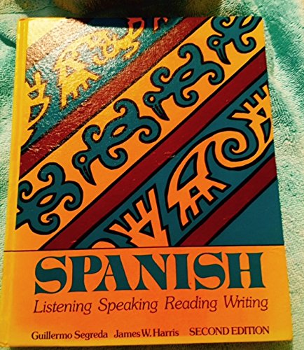 Spanish: Listening, Speaking, Reading, Writing by Guillermo Segreda