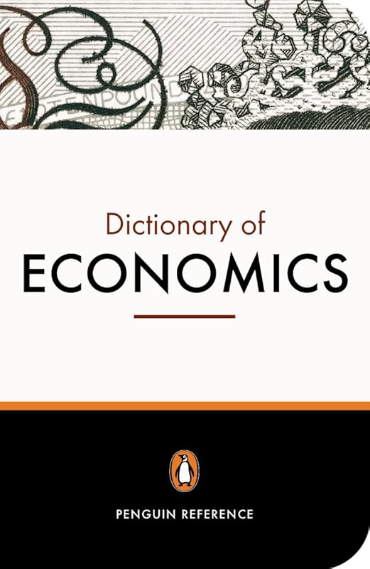 The Penguin Dictionary of Economics: Seventh Edition by Graham Bannock