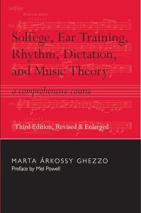 Solfege, Ear Training, Rhythm, Dictation, and Music Theory: A Comprehensive Course by Marta Arkossy Ghezzo