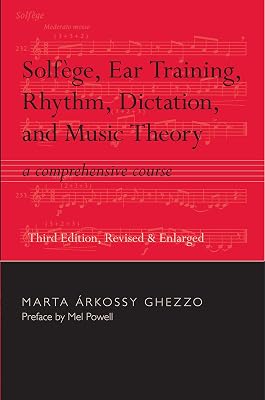 Solfege, Ear Training, Rhythm, Dictation, and Music Theory: A Comprehensive Course