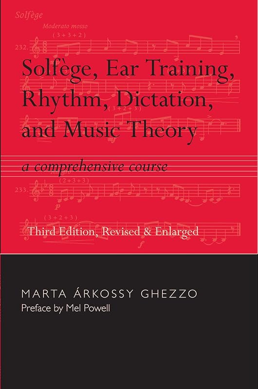 Solfege, Ear Training, Rhythm, Dictation, and Music Theory: A Comprehensive Course by Marta Arkossy Ghezzo
