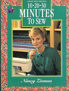 Ten-Twenty-Thirty Minutes to Sew (Sewing With Nancy)