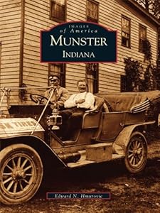 Munster, Indiana (Images of America) by Edward N. Hmurovic