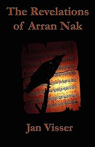 The Revelations of Arran Nak: Part II of The Revelations Saga by Jan Visser