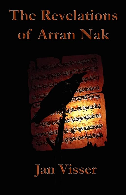 The Revelations of Arran Nak: Part II of The Revelations Saga by Jan Visser