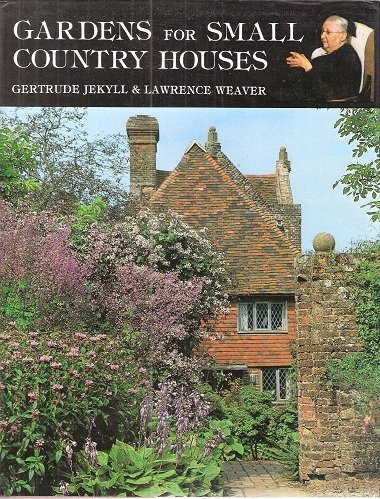 Gardens for Small Country Houses by Gertrude Jekyll