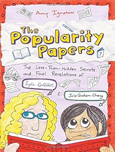 The Popularity Papers: Book Seven: The Less-Than-Hidden Secrets and Final Revelations of Lydia Goldblatt and Julie Graham-Chang