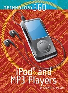 iPod and MP3 Players by Stuart A. Kallen