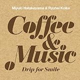 Coffee & Music –Drip for Smile-