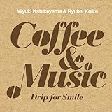 Coffee & Music –Drip for Smile-