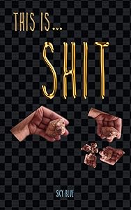 This Is... Shit by Sky Blue