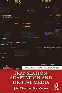 Translation, Adaptation and Digital Media (Translation Practices Explained)