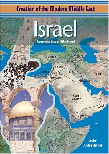 Israel (Creation of the Modern Middle East) by Louise Chipley Slavicek