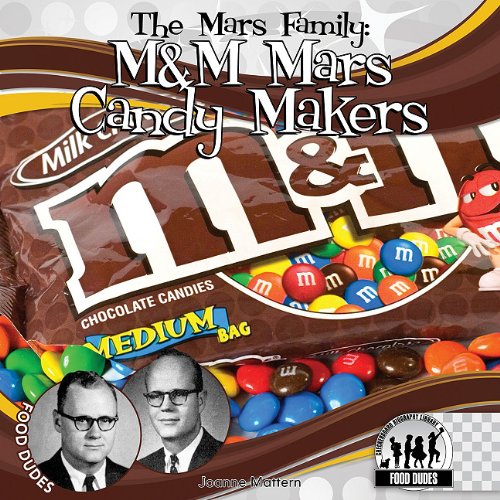 The Mars Family: M&amp;M Mars Candy Makers by Joanne Mattern