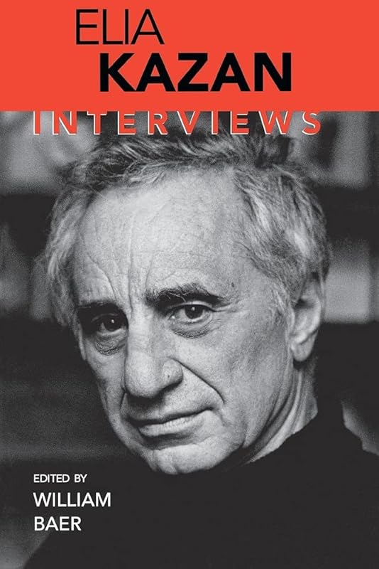 Elia Kazan: Interviews (Conversations With Filmmakers) by William Baer
