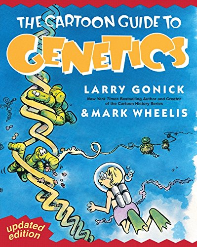 The Cartoon Guide to Genetics (Updated Edition) by by Larry Gonick and Mark Wheelis