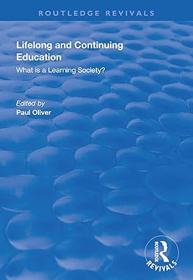 Lifelong and Continuing Education: What is a Learning Society? (Routledge Revivals)