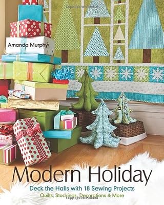 Modern Holiday: Deck the Halls with 18 Sewing Projects