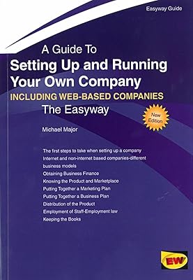 Setting Up and Running Your Own Company (Including Setting Up an Internet Business) : The Easyway